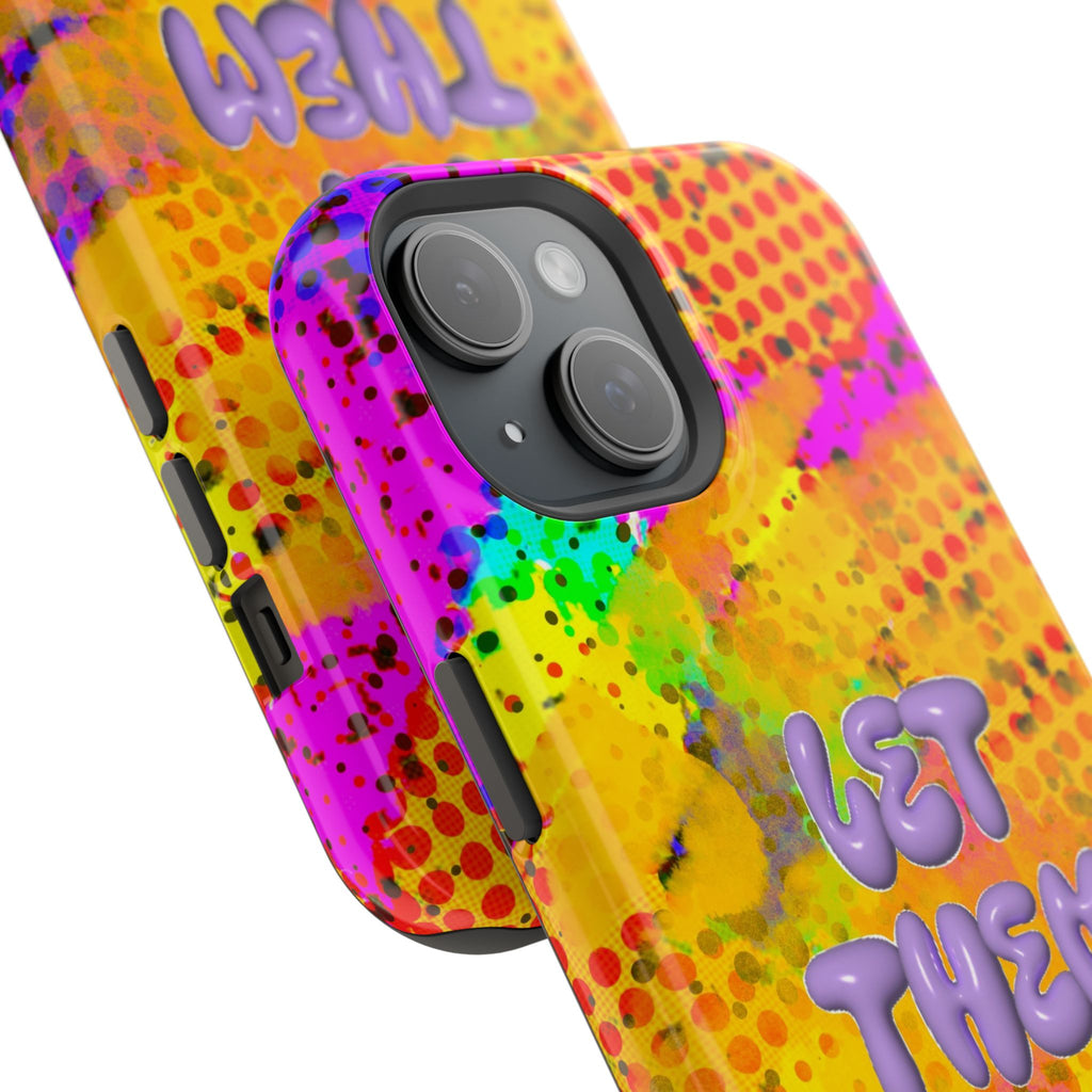 Phone Case — Colorful Pop Art “Let Them” Magnetic Impact-Resistant Case