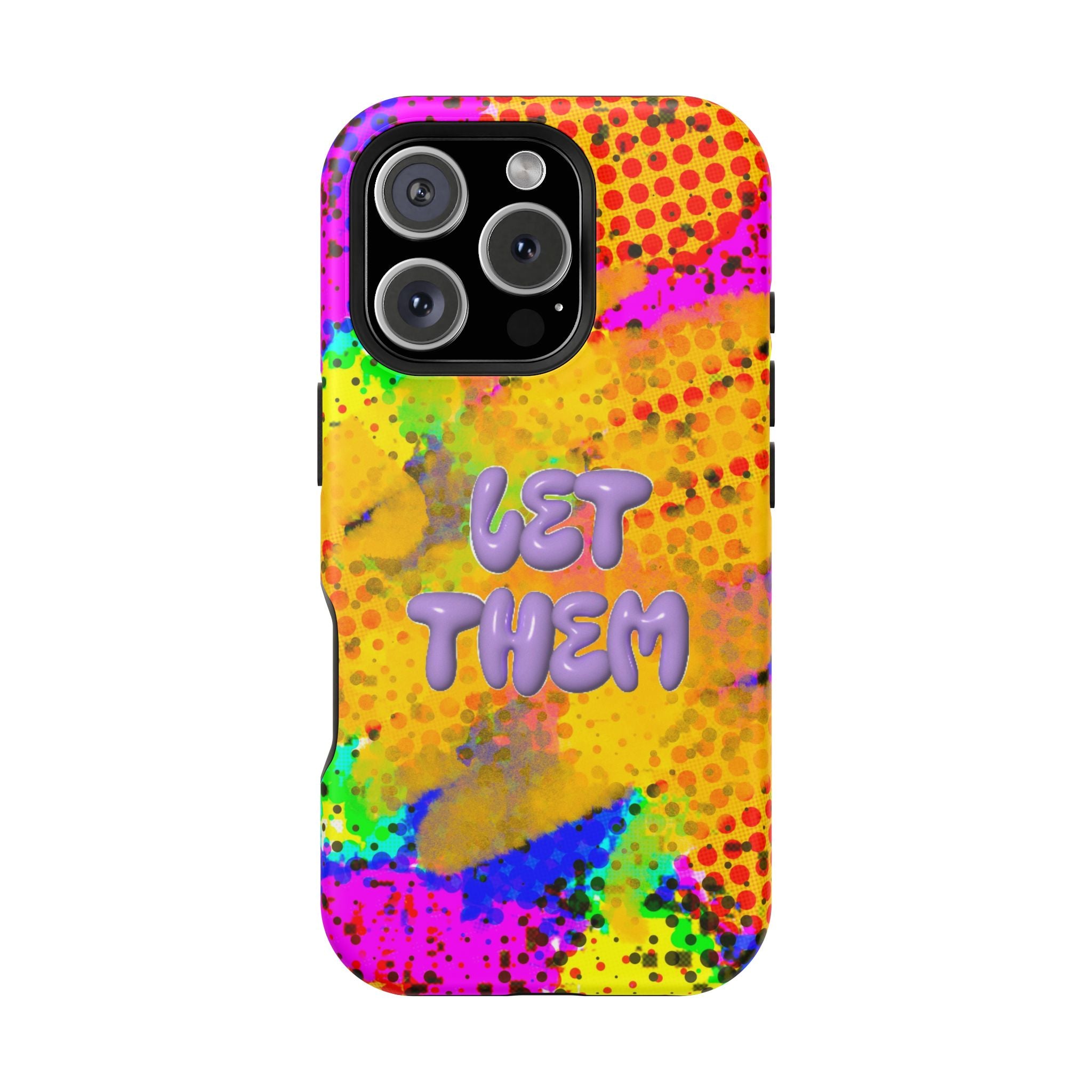 Phone Case — Colorful Pop Art “Let Them” Magnetic Impact-Resistant Case