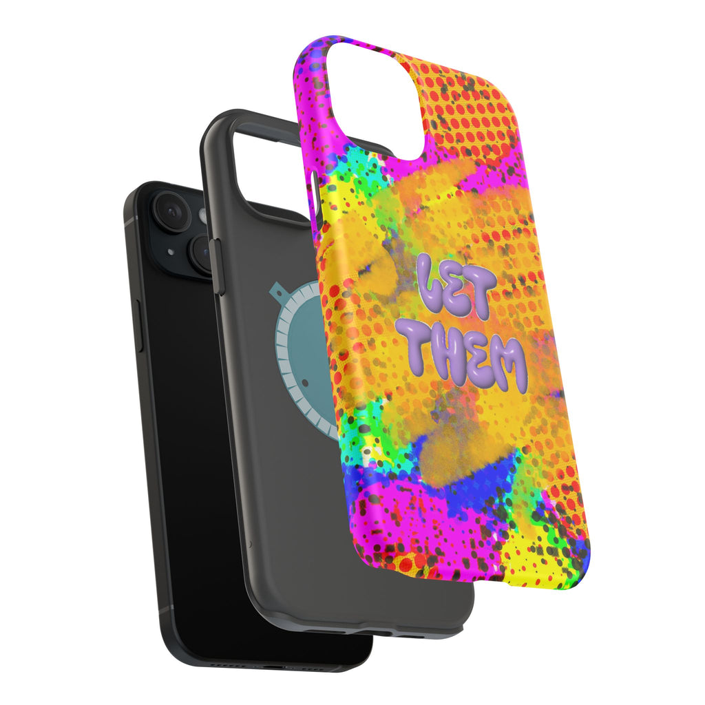 Phone Case — Colorful Pop Art “Let Them” Magnetic Impact-Resistant Case