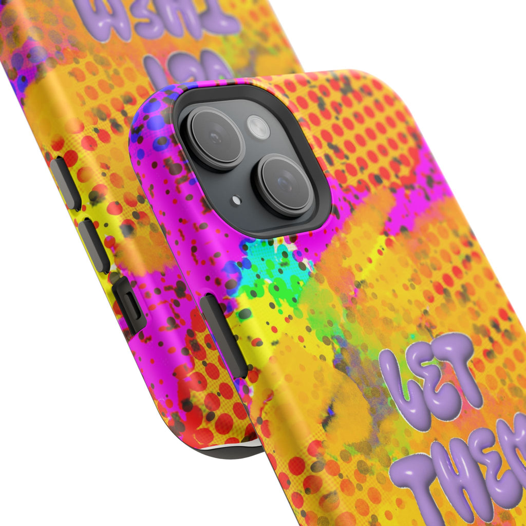 Phone Case — Colorful Pop Art “Let Them” Magnetic Impact-Resistant Case