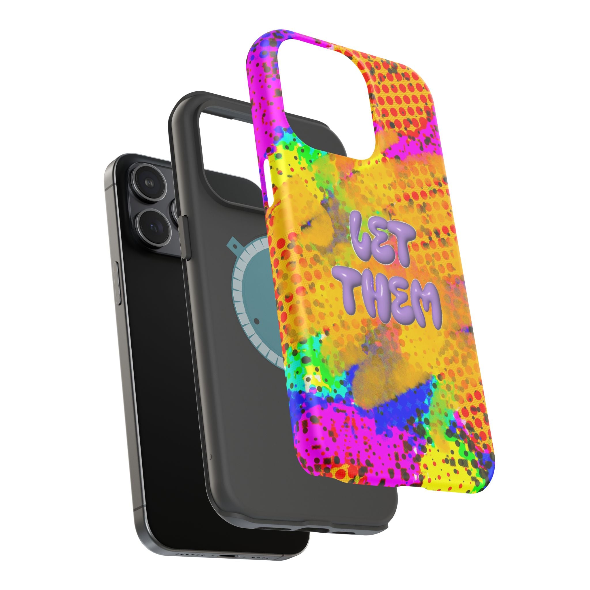 Phone Case — Colorful Pop Art “Let Them” Magnetic Impact-Resistant Case