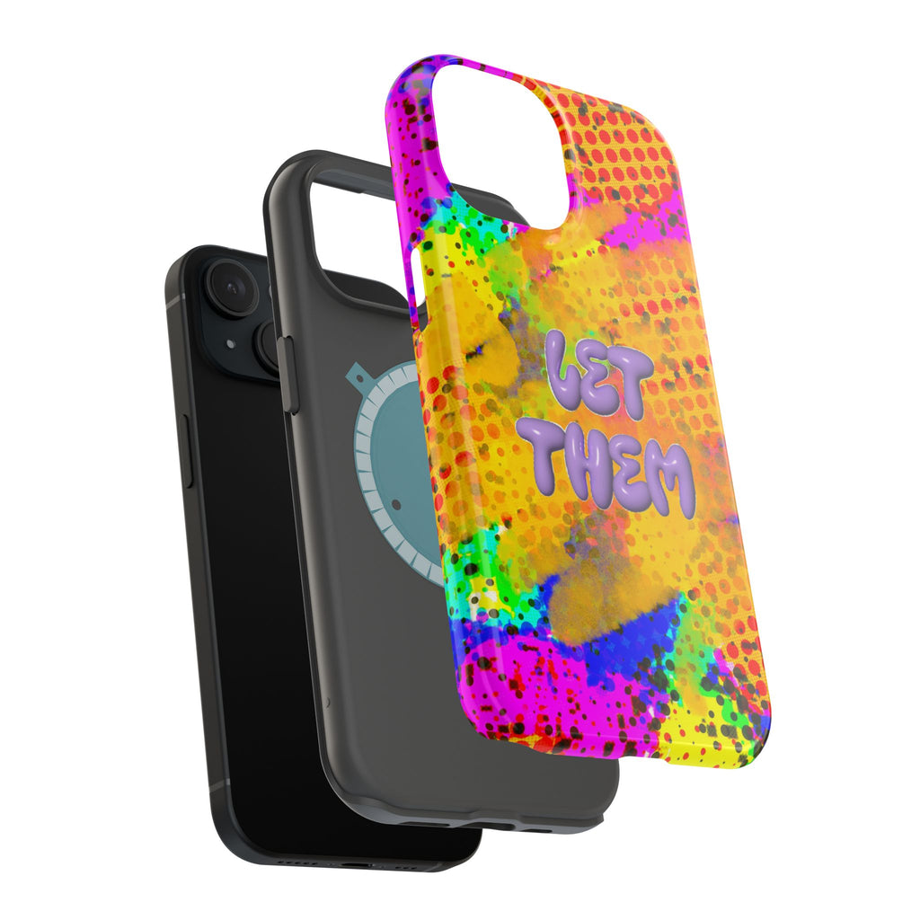 Phone Case — Colorful Pop Art “Let Them” Magnetic Impact-Resistant Case