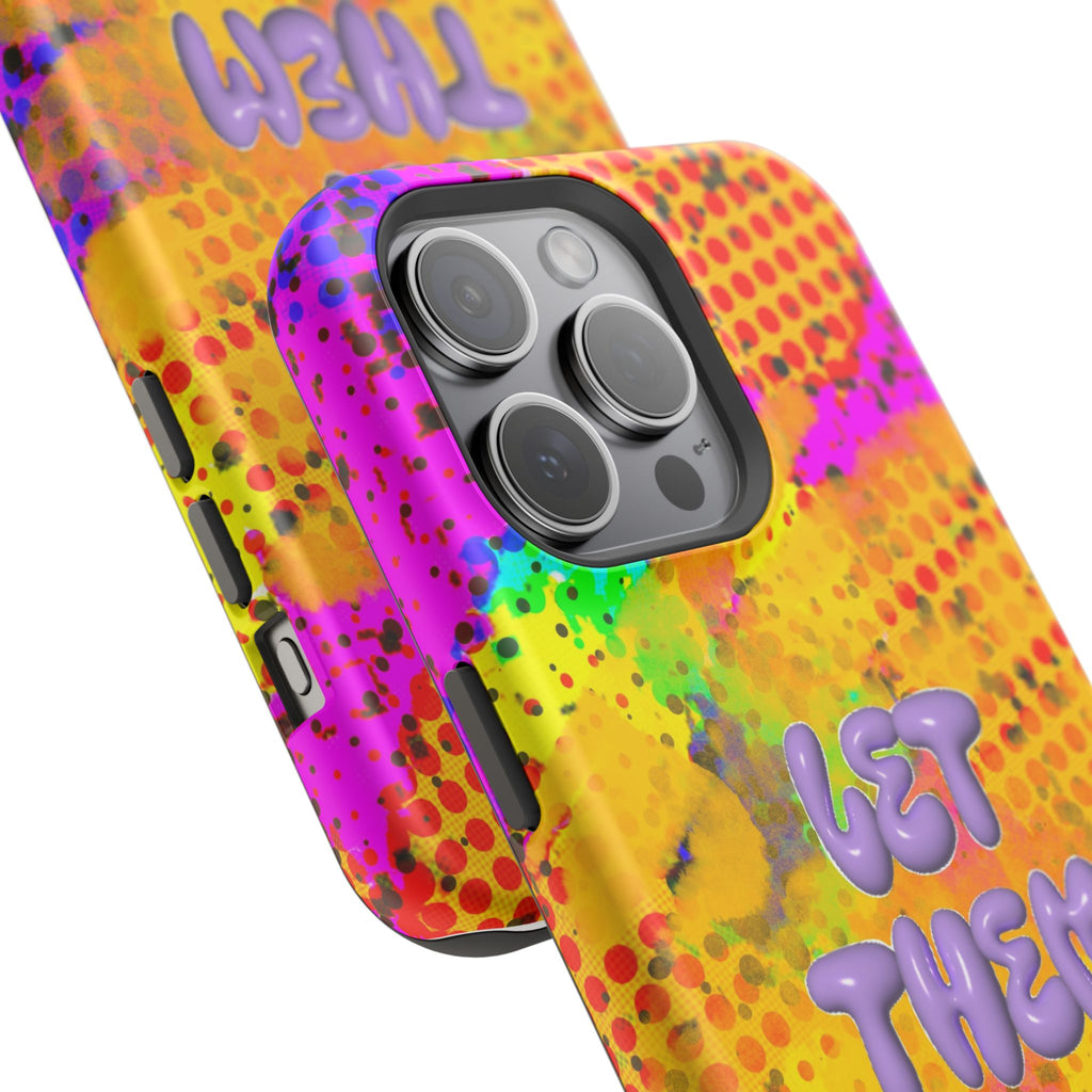 Phone Case — Colorful Pop Art “Let Them” Magnetic Impact-Resistant Case