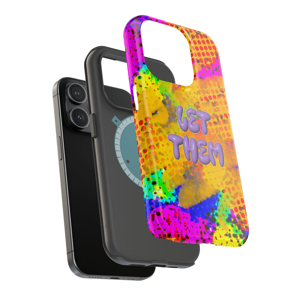 Phone Case — Colorful Pop Art “Let Them” Magnetic Impact-Resistant Case