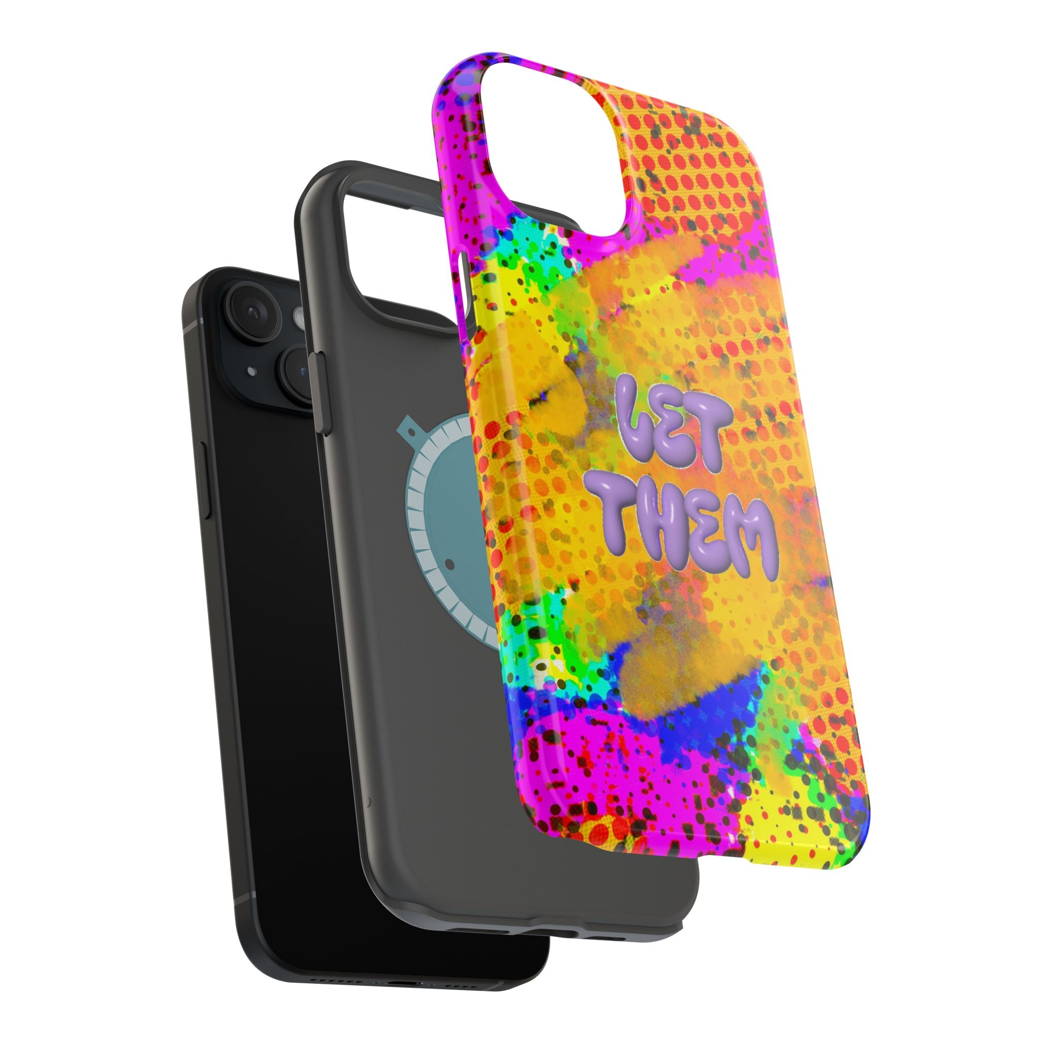 Phone Case — Colorful Pop Art “Let Them” Magnetic Impact-Resistant Case