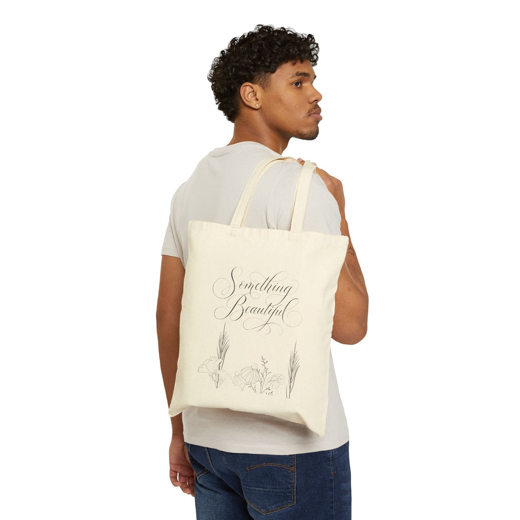 Tote Bag — 'Something Beautiful' Floral Canvas Tote, Inspirational Quote Design