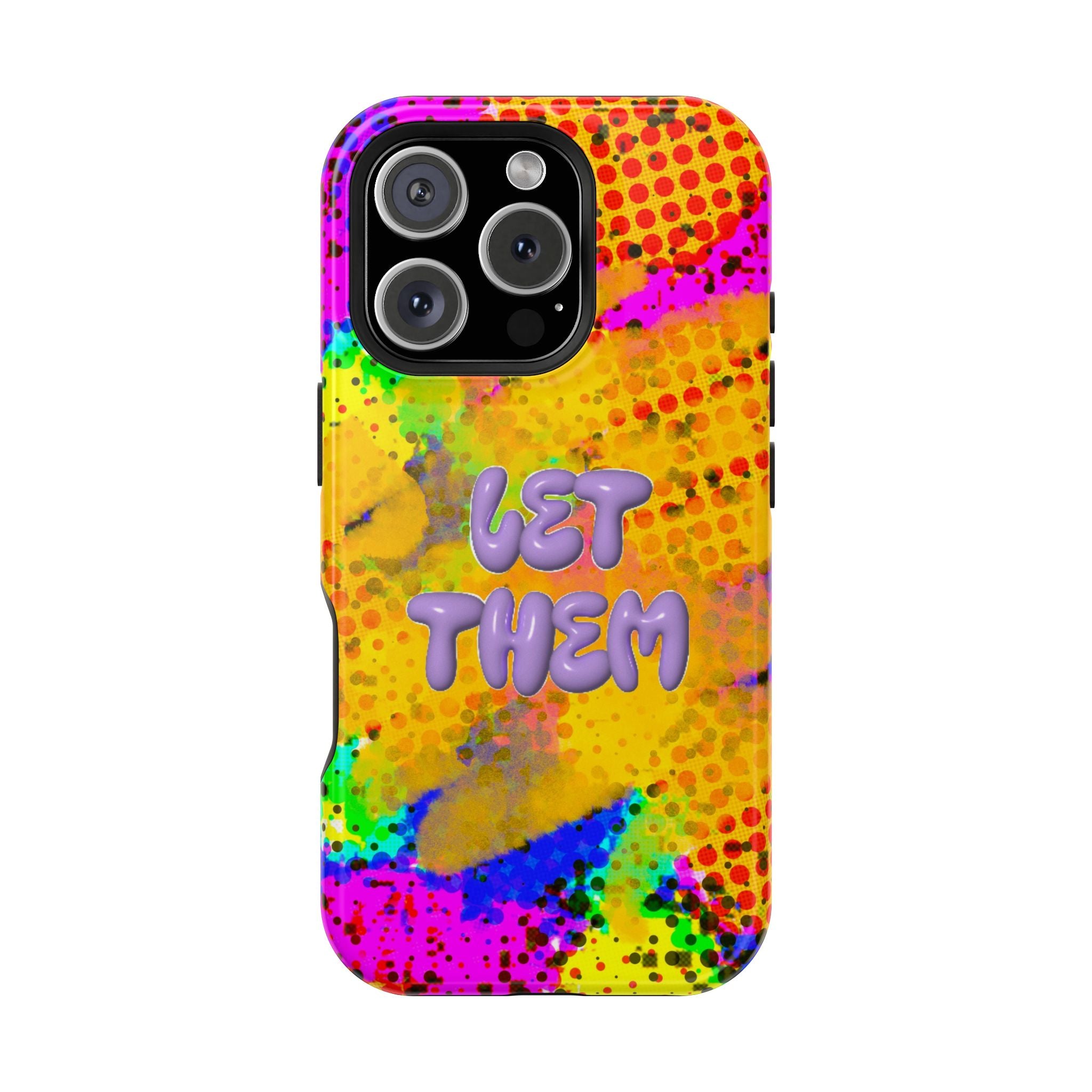 Phone Case — Colorful Pop Art “Let Them” Magnetic Impact-Resistant Case