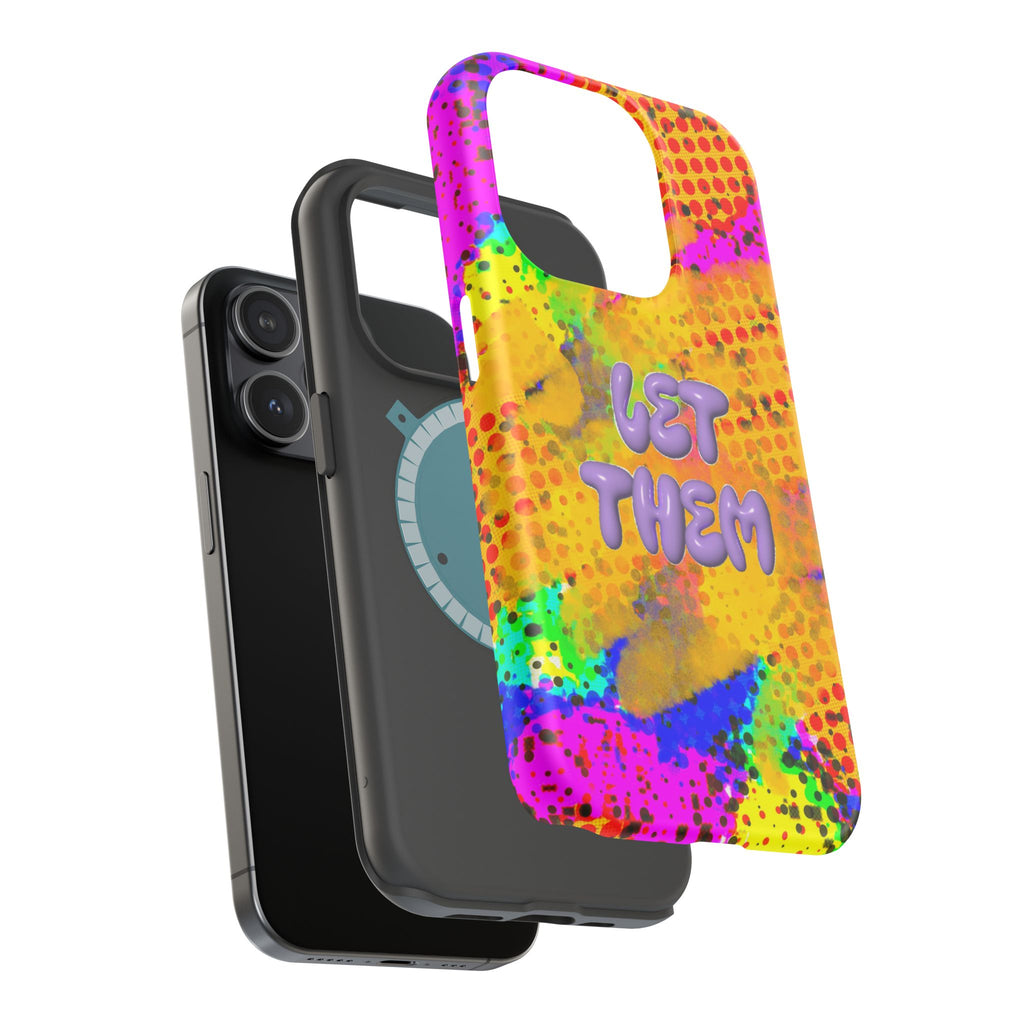 Phone Case — Colorful Pop Art “Let Them” Magnetic Impact-Resistant Case