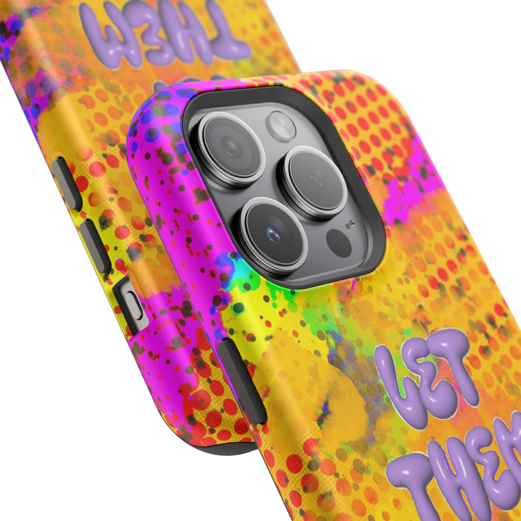 Phone Case — Colorful Pop Art “Let Them” Magnetic Impact-Resistant Case